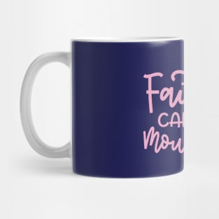 Faith Can Move Mountains Christian Hiking Cute Mug